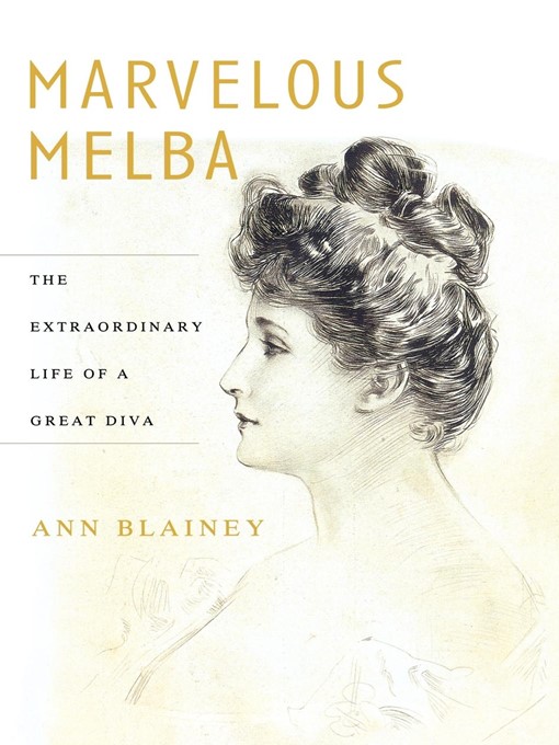 Title details for Marvelous Melba by Ann Blainey - Available